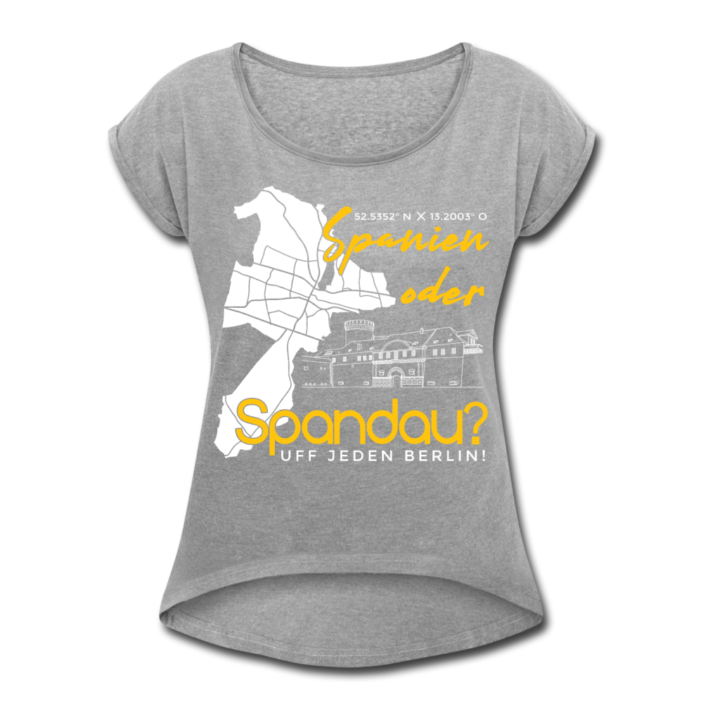 Spanien oder Spandau - Frauen T-Shirt mit gerollten Ärmeln - Grau meliert
