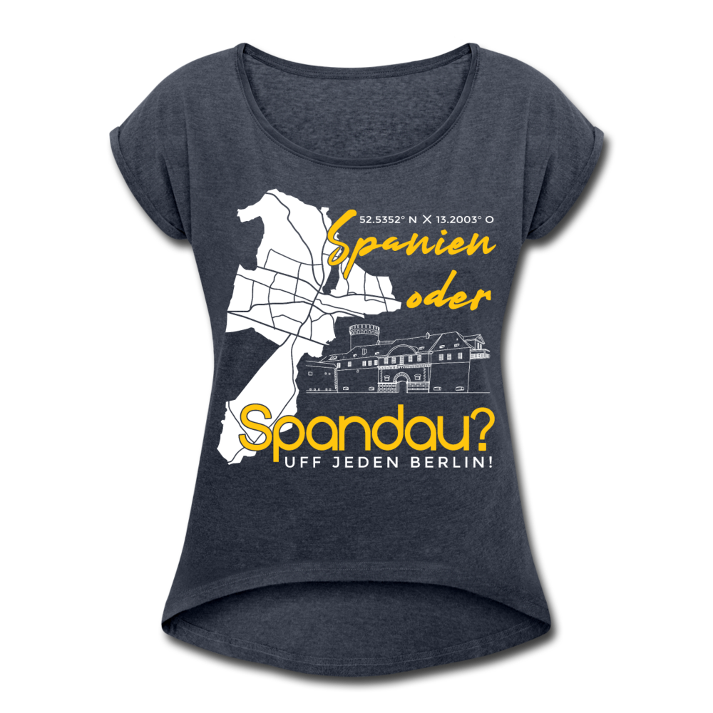 Spanien oder Spandau - Frauen T-Shirt mit gerollten Ärmeln - Navy meliert