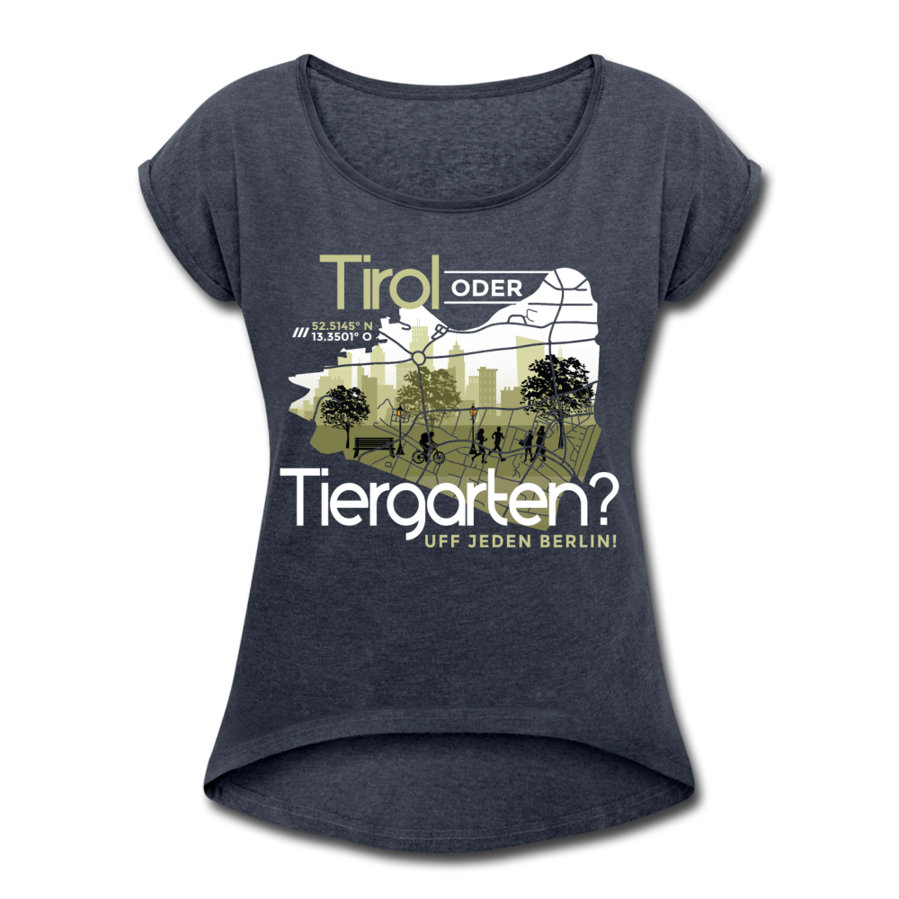 Tirol oder Tiergarten - Frauen T-Shirt mit gerollten Ärmeln - Navy meliert