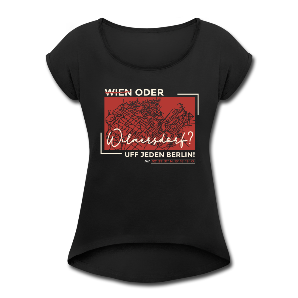 Wien Oder Wilmersdorf Uff Jeden Berlin - Frauen T-Shirt mit gerollten Ärmeln - Schwarz