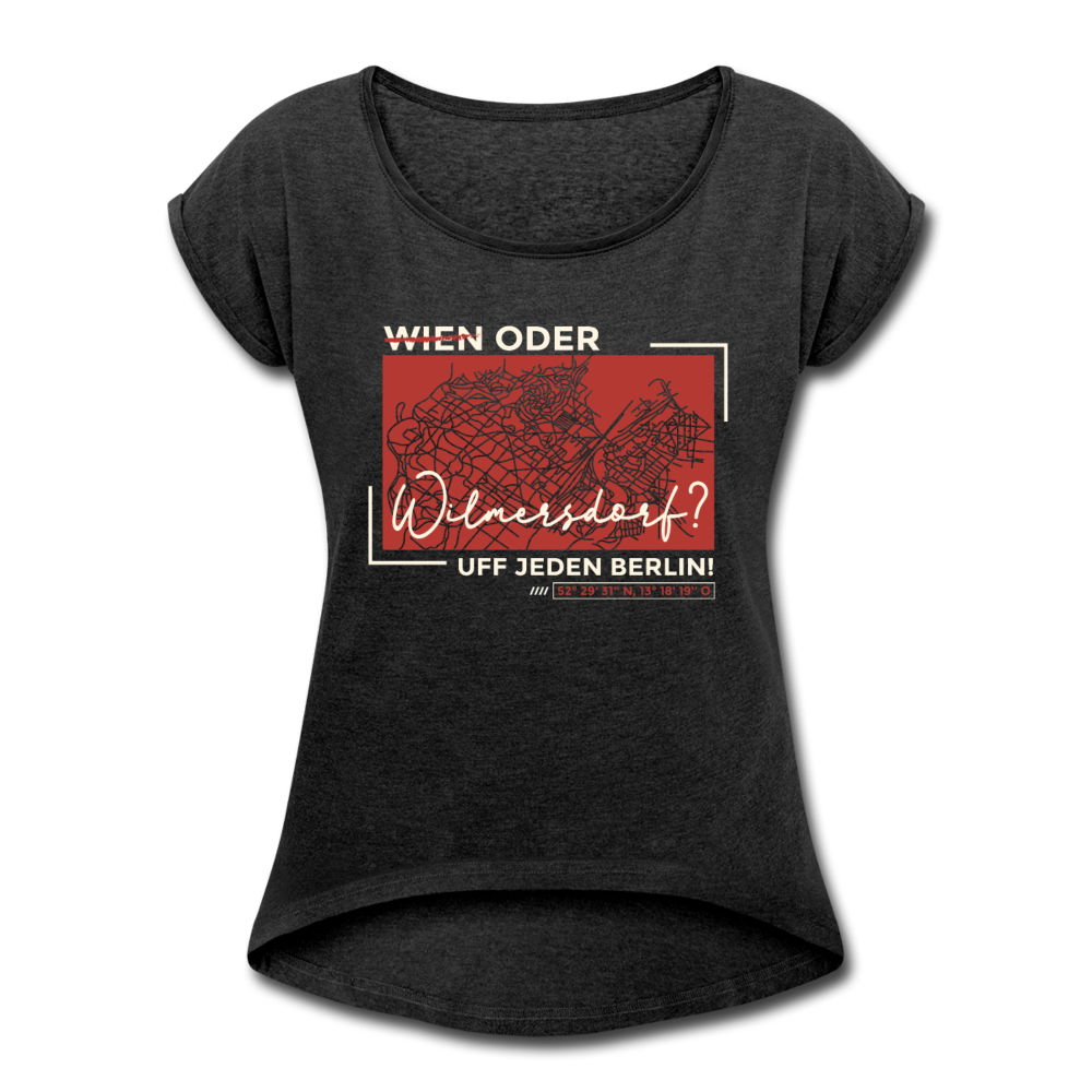 Wien Oder Wilmersdorf Uff Jeden Berlin - Frauen T-Shirt mit gerollten Ärmeln - Schwarz meliert