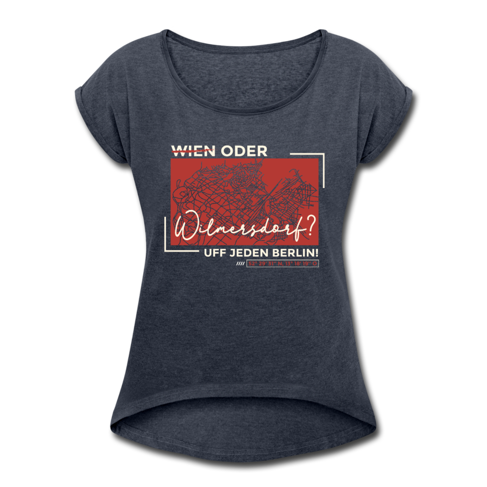 Wien Oder Wilmersdorf Uff Jeden Berlin - Frauen T-Shirt mit gerollten Ärmeln - Navy meliert