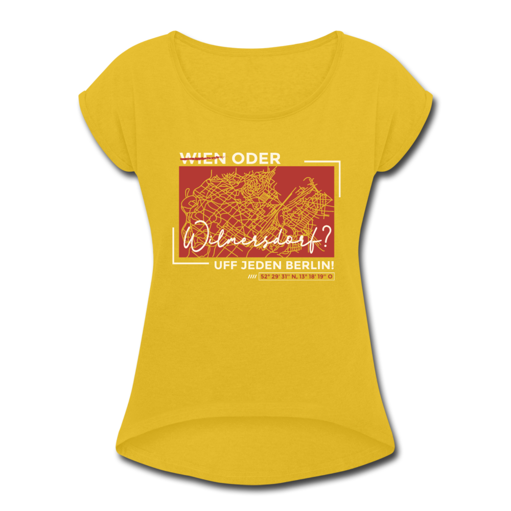 Wien Oder Wilmersdorf Uff Jeden Berlin - Frauen T-Shirt mit gerollten Ärmeln - Senfgelb