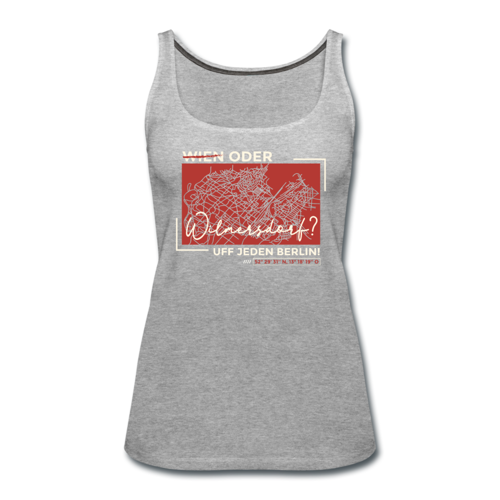Wien Oder Wilmersdorf Uff Jeden Berlin - Frauen Premium Tank Top - Grau meliert