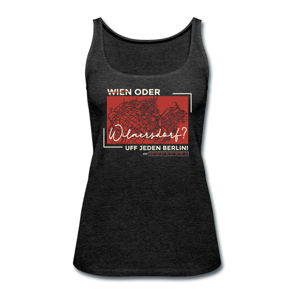 Wien Oder Wilmersdorf Uff Jeden Berlin - Frauen Premium Tank Top - Anthrazit