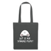 Dit is mir Schnurz Piepe - Stoffbeutel - Graphite