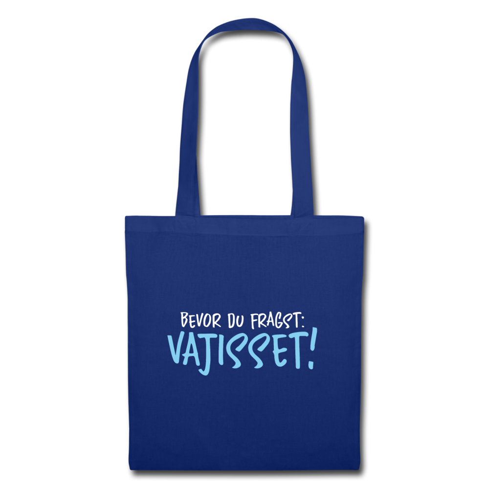 Bevor du fragst - Stoffbeutel - Royalblau