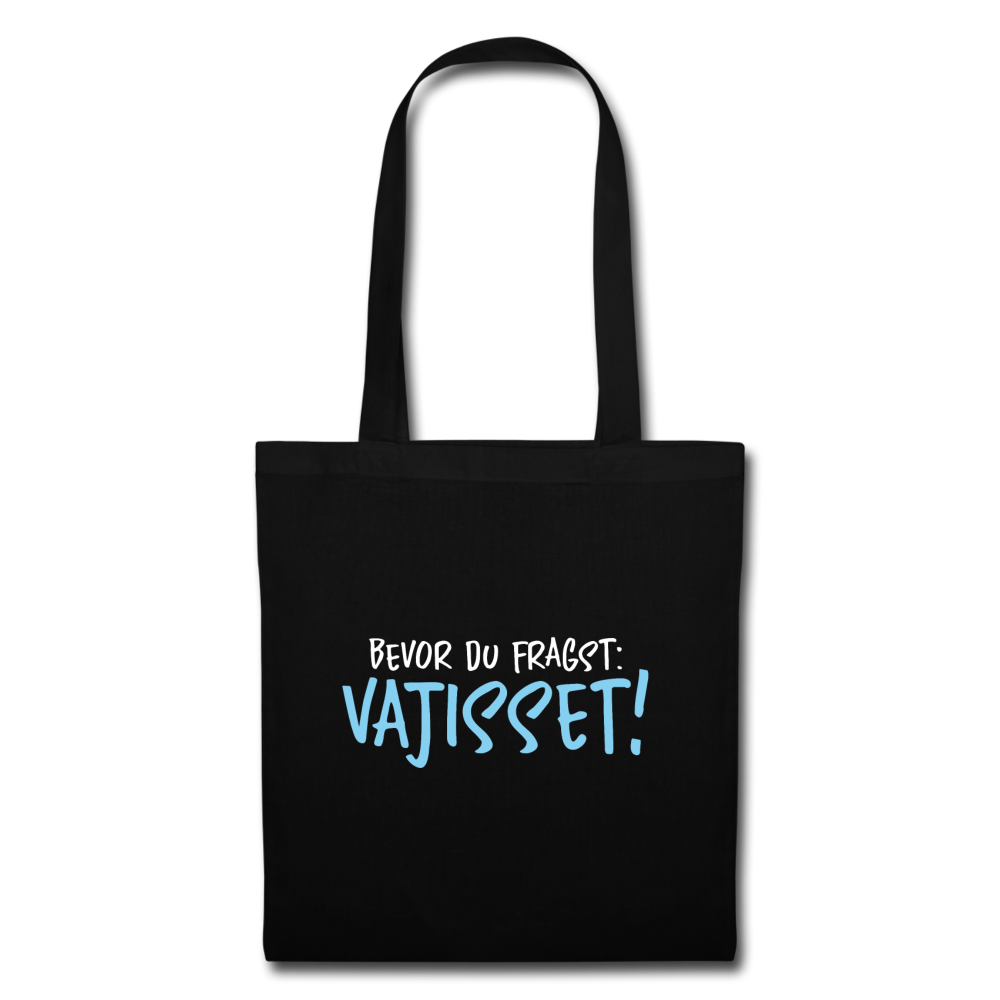Bevor du fragst - Stoffbeutel - Schwarz