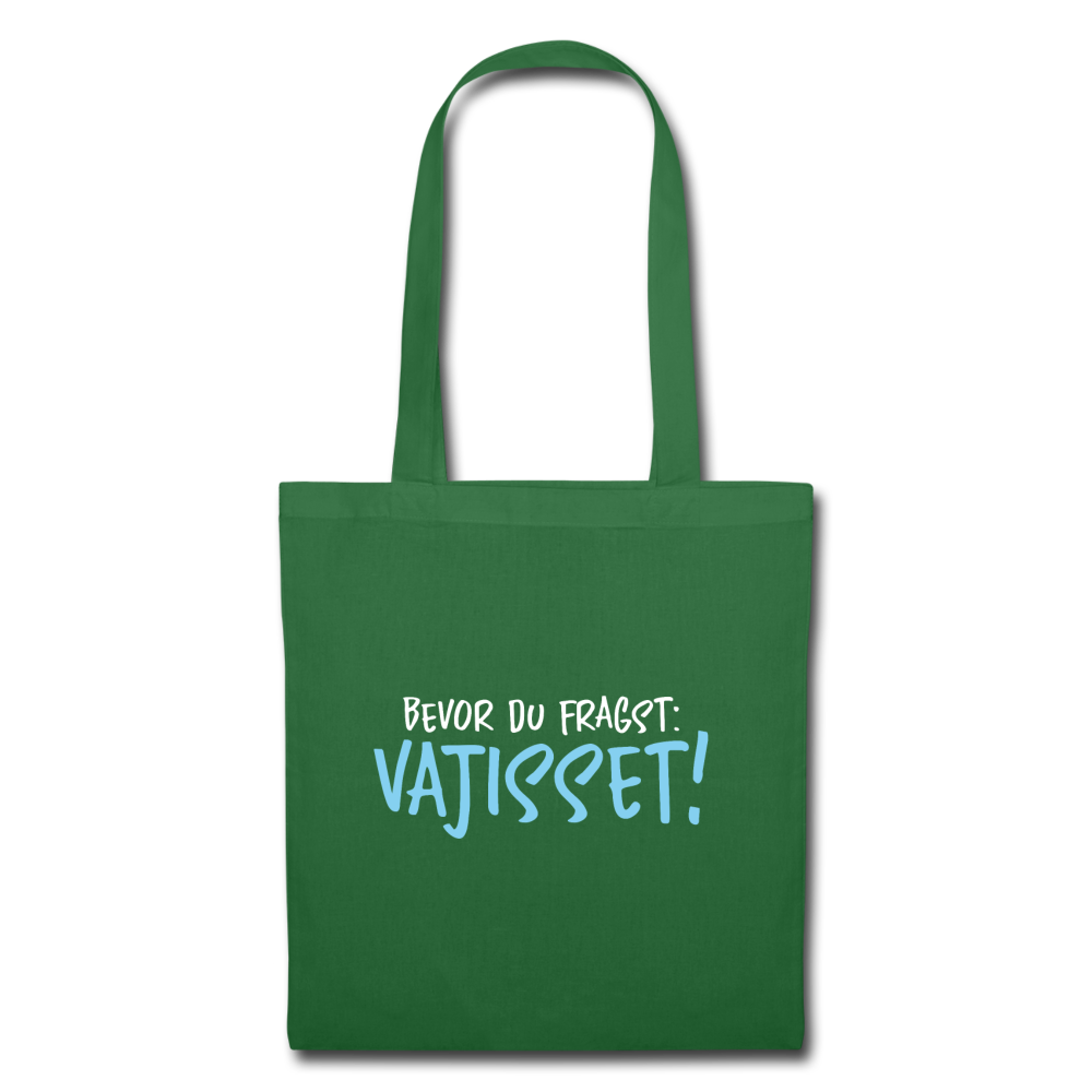 Bevor du fragst - Stoffbeutel - Fichte