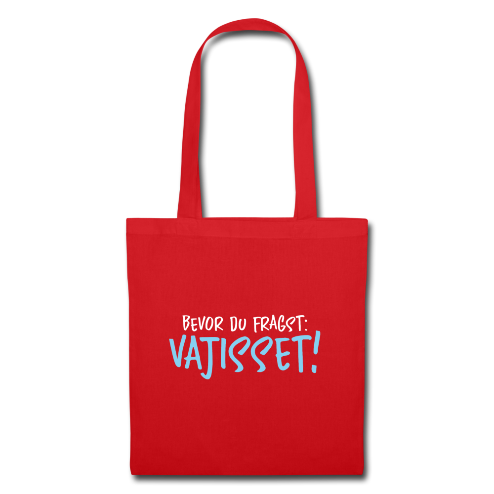 Bevor du fragst - Stoffbeutel - Rot