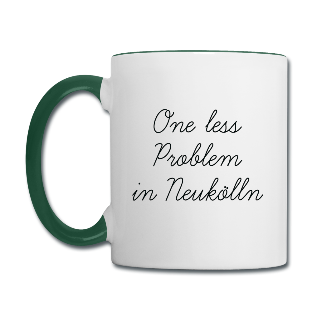 One Less Problem in Neukölln - Tasse zweifarbig - Weiß/Dunkelgrün