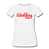 Wedding - Frauen Premium T-Shirt - Weiß