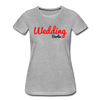Wedding - Frauen Premium T-Shirt - Grau meliert