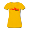 Wedding - Frauen Premium T-Shirt - Sonnengelb