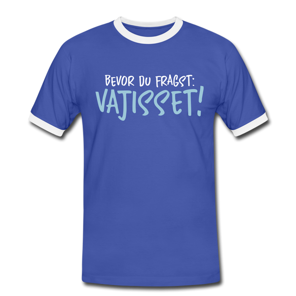 Bevor du fragst - Männer Ringer T-Shirt - Blau/Weiß