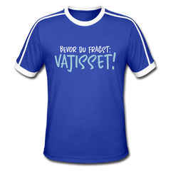 Bevor du fragst - Männer Baseball T-Shirt