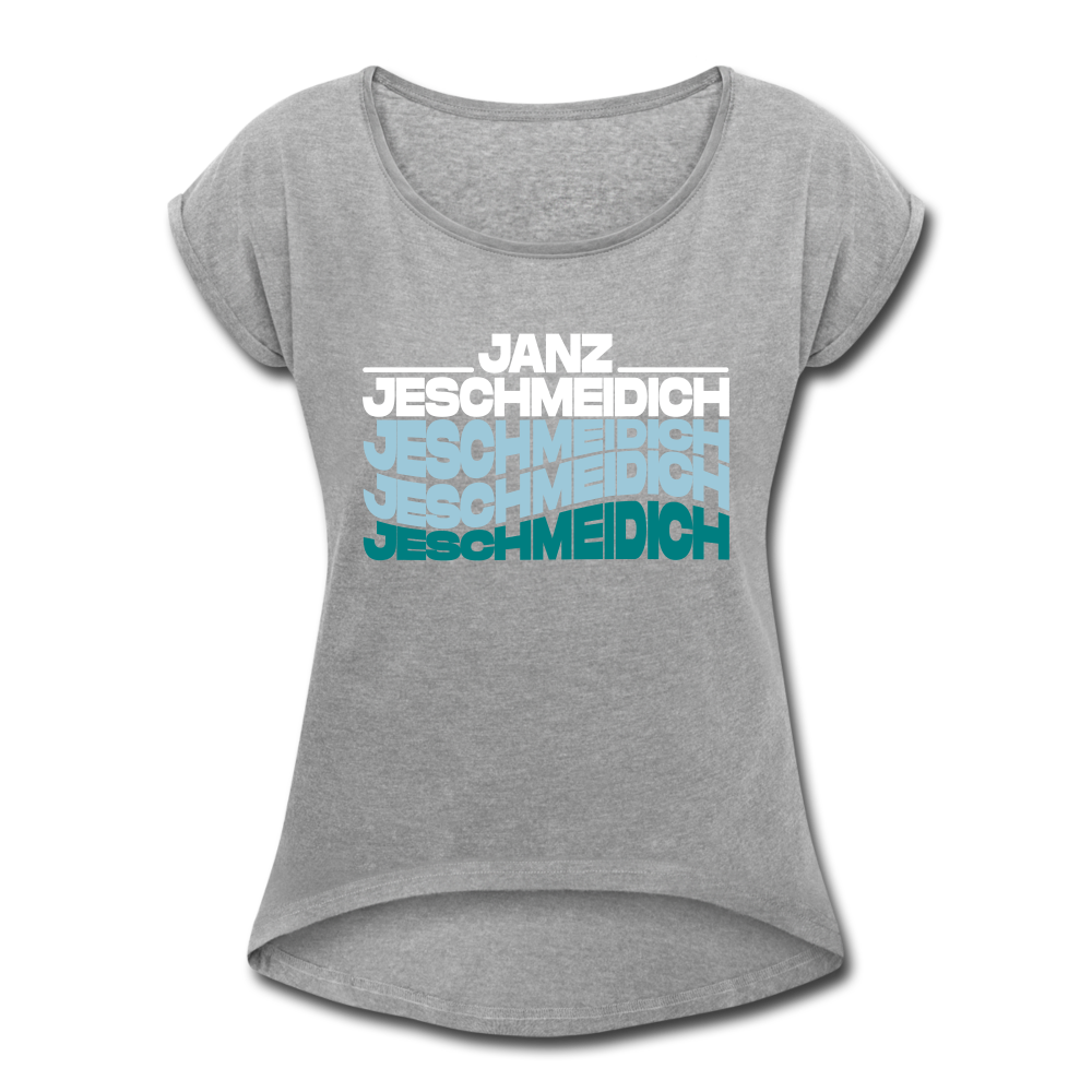 Janz Jeschmeidich - Frauen T-Shirt mit gerollten Ärmeln - Grau meliert