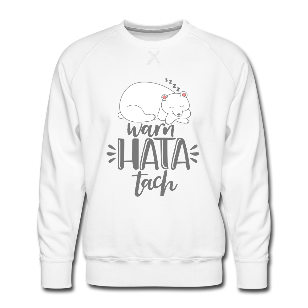 Warn hata Tach - Männer Premium Sweatshirt - Weiß
