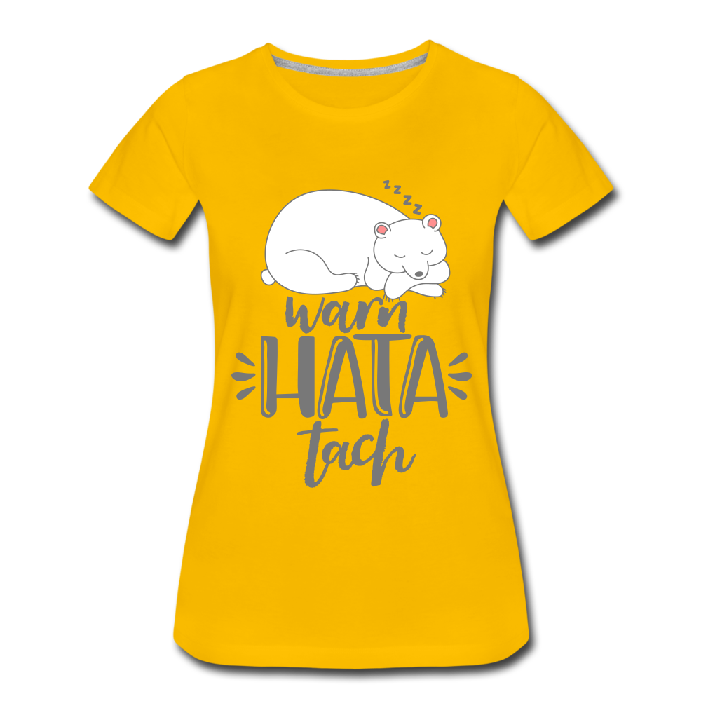 Warn hata Tach - Frauen Premium T-Shirt - Sonnengelb