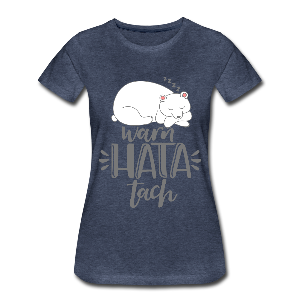 Warn hata Tach - Frauen Premium T-Shirt - Blau meliert