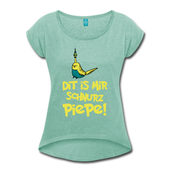 Schnurz Piepe mit Piep - Frauen T-Shirt mit gerollten Ärmeln