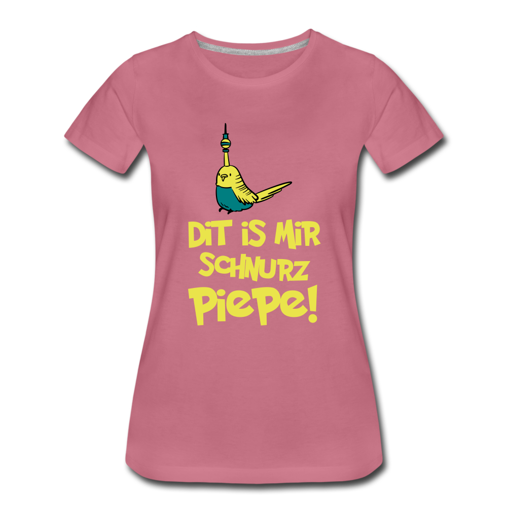 Schnurz Piepe mit Piep - Frauen Premium T-Shirt - Malve