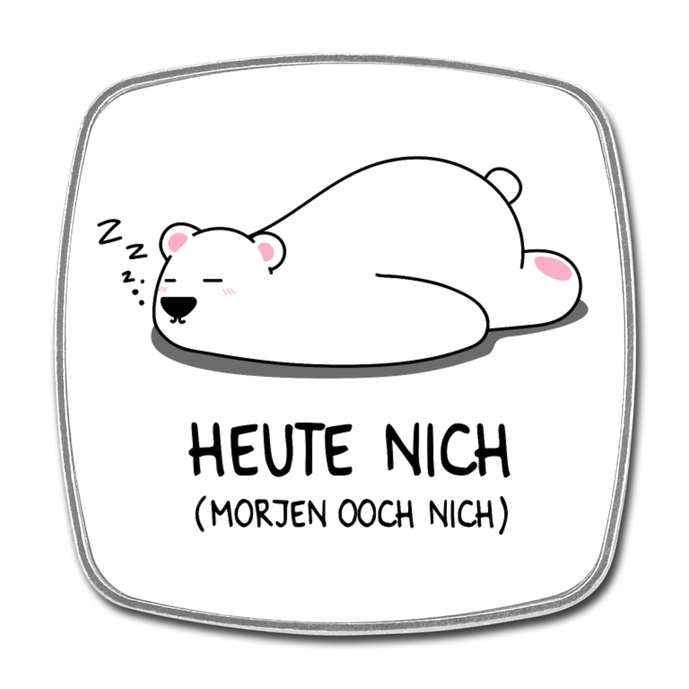 Heute nich! - Kühlschrankmagnet - Weiß