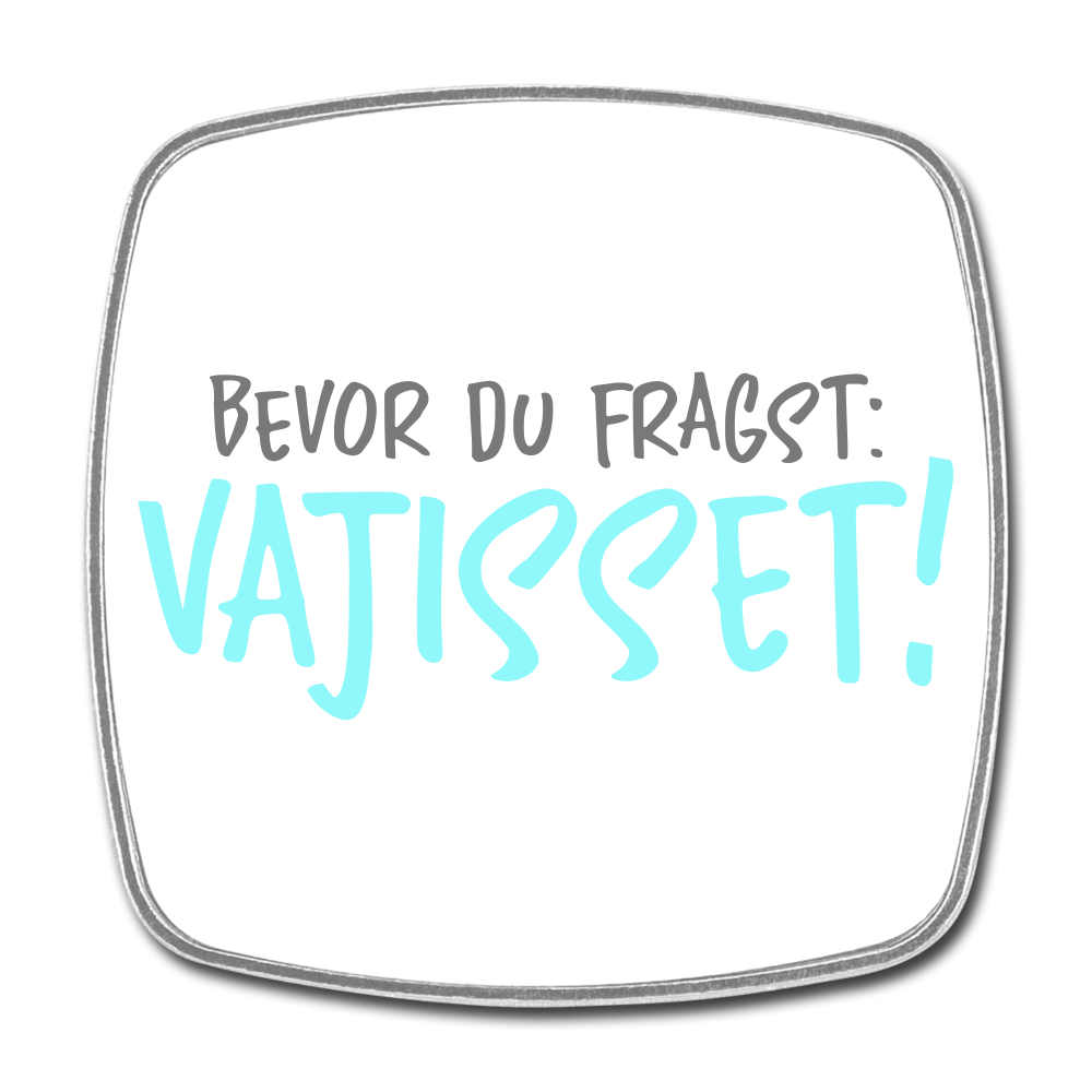 Bevor du fragst - Kühlschrankmagnet - Weiß