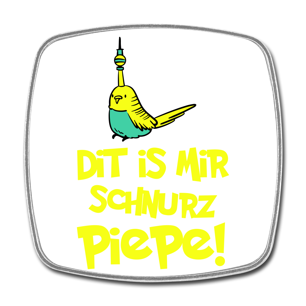 Schnurz Piepe mit Piep - Kühlschrankmagnet - Weiß