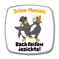 Juten Morjen, Backfeifenjesichta! - Kühlschrankmagnet