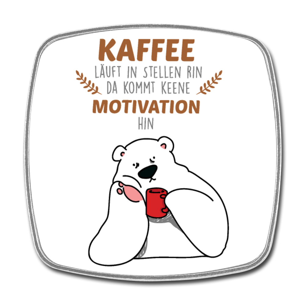 Kaffee motiviert - Kühlschrankmagnet - Weiß
