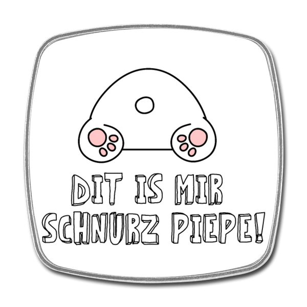 Dit is mir Schnurz Piepe - Kühlschrankmagnet - Weiß