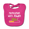 Motivation Wird Jeladen Warten - Lätzchen - Fuchsia