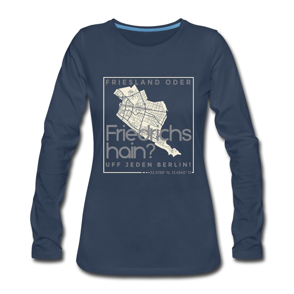 Friesland oder Friedrichshain - Frauen Premium Langarmshirt - Navy