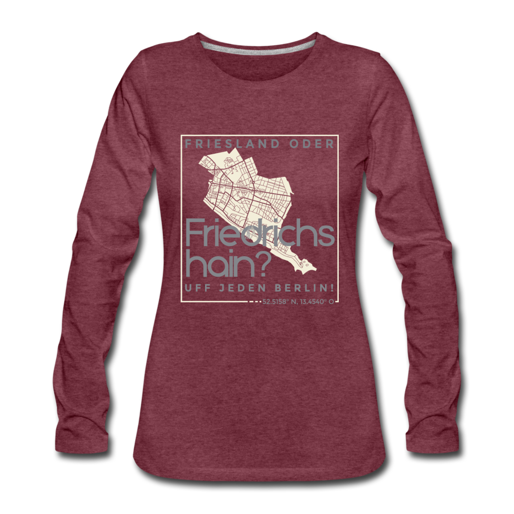 Friesland oder Friedrichshain - Frauen Premium Langarmshirt - Bordeauxrot meliert