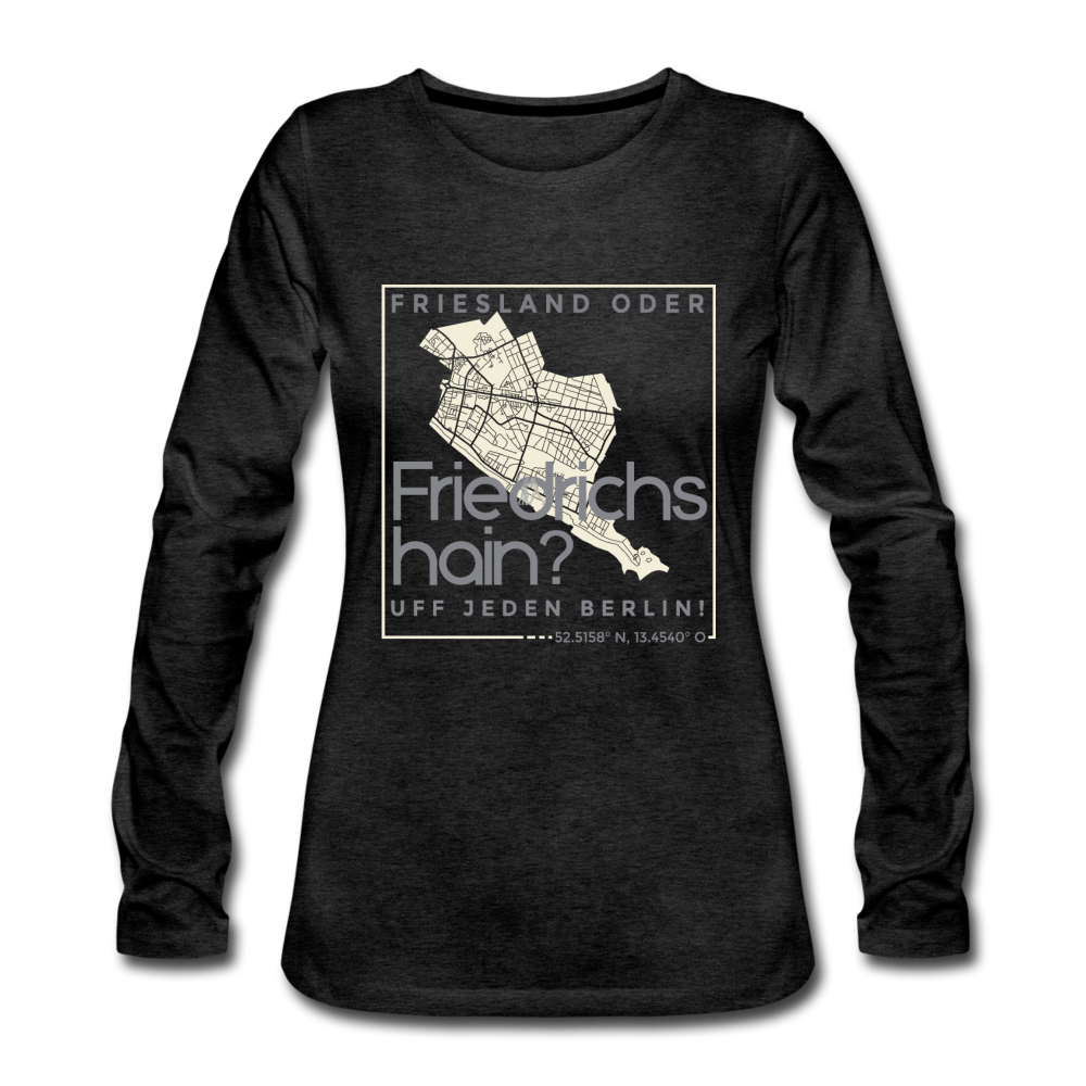 Friesland oder Friedrichshain - Frauen Premium Langarmshirt - Anthrazit
