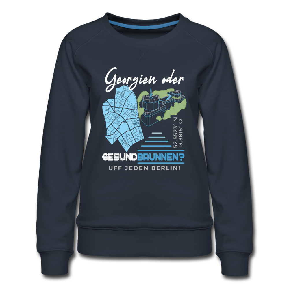 Georgien oder Gesundbrunnen - Frauen Premium Sweatshirt - Navy
