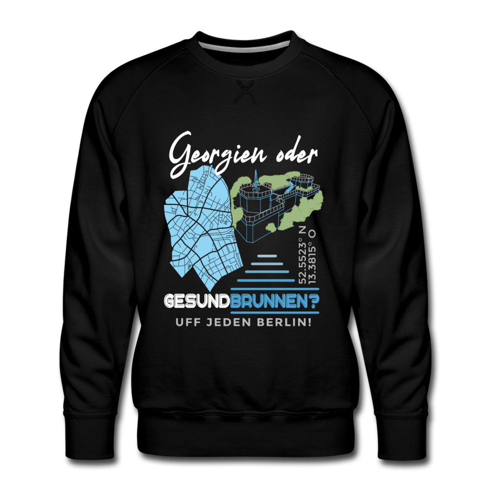 Georgien oder Gesundbrunnen - Männer Premium Sweatshirt - Schwarz