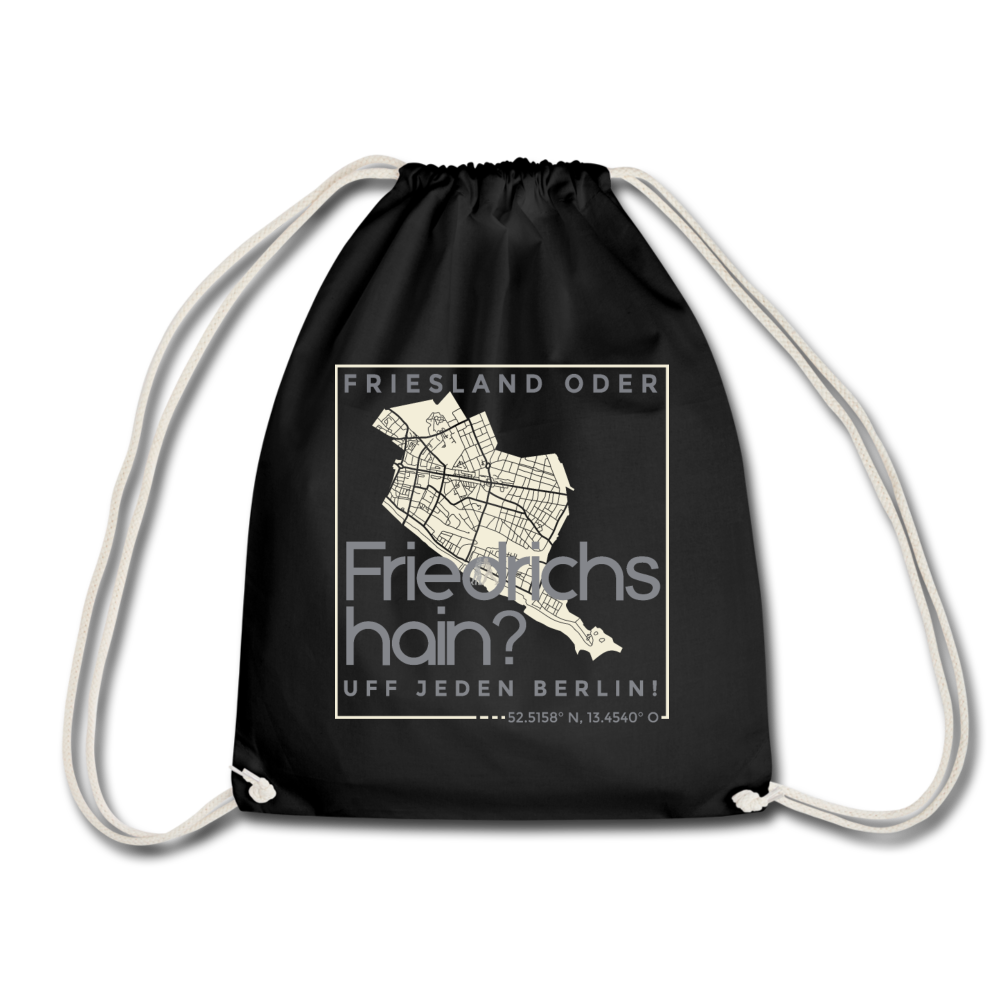Friesland oder Friedrichshain - Turnbeutel - Schwarz