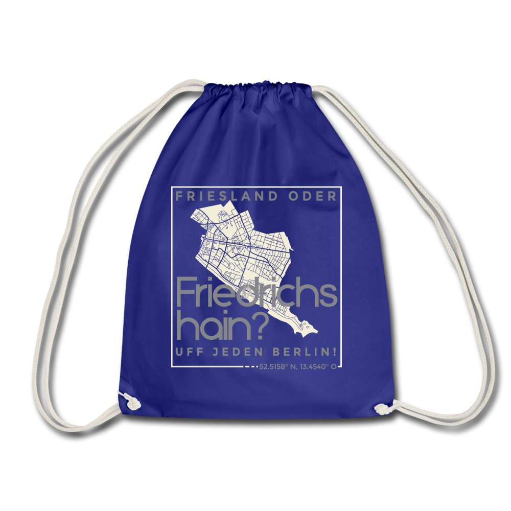 Friesland oder Friedrichshain - Turnbeutel - Königsblau