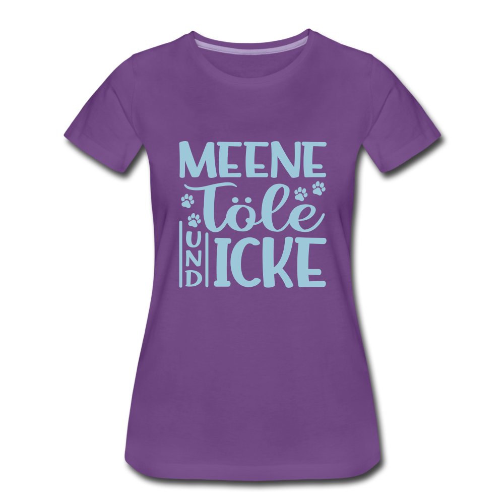 Meene Töle und Icke - Frauen Premium T-Shirt - Lila