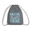Meene Töle und Icke - Turnbeutel - Grau