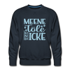 Meene Töle und Icke - Männer Premium Sweatshirt - Navy