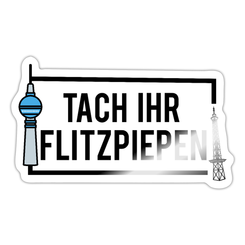 Tach ihr Flitzpiepen - Aufkleber - Weiß glänzend