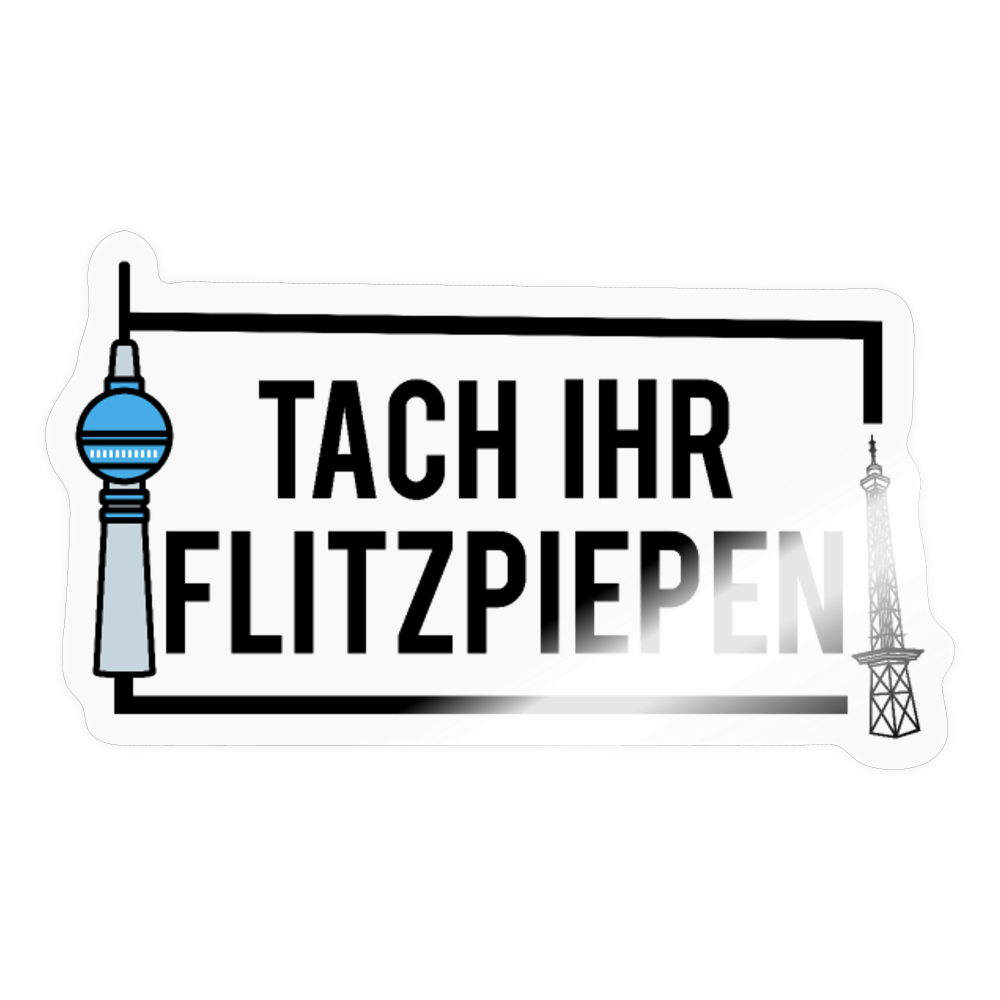 Tach ihr Flitzpiepen - Aufkleber - Transparent glänzend
