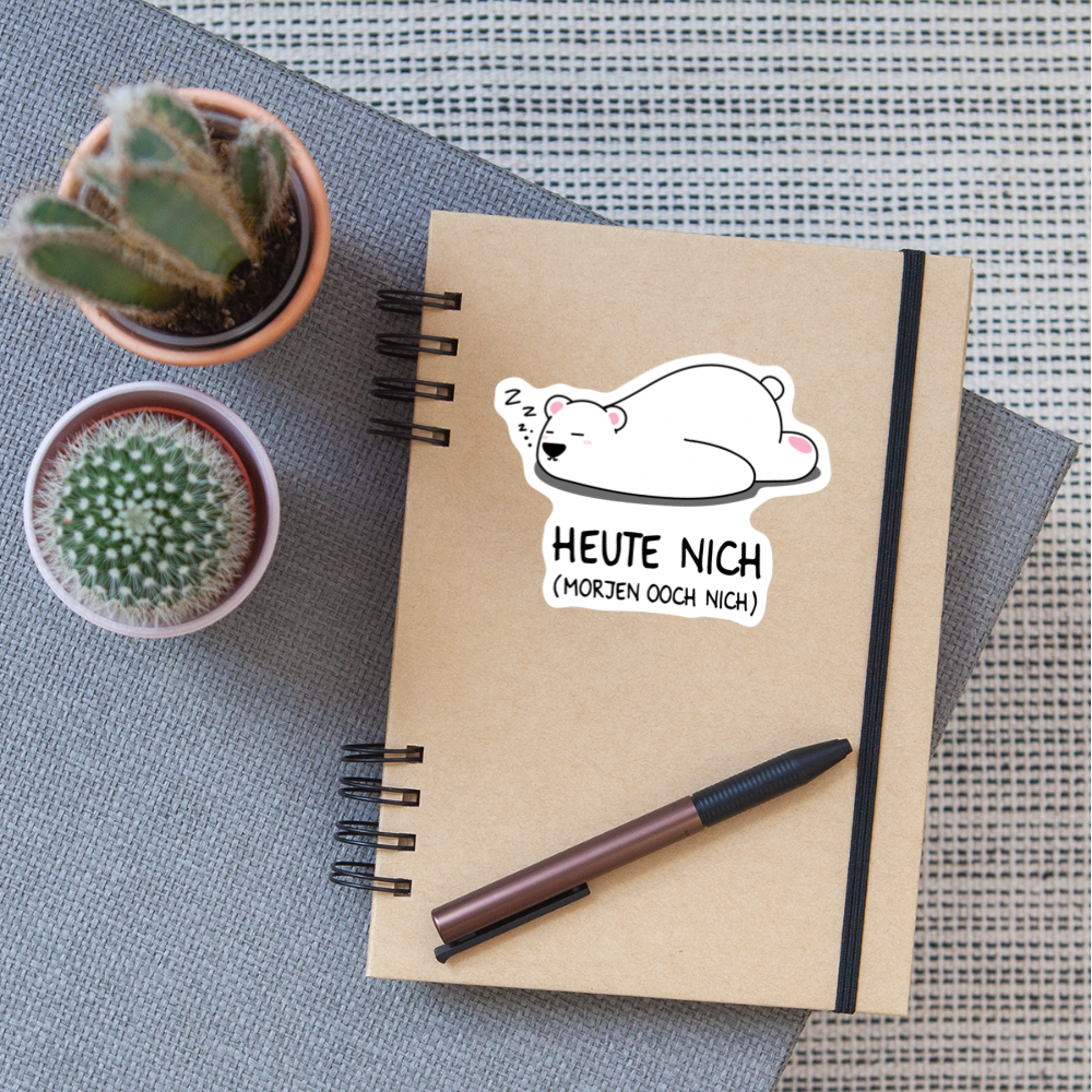 Heute nich! - Aufkleber - Mattweiß