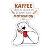 Kaffee motiviert - Aufkleber - Mattweiß