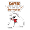 Kaffee motiviert - Aufkleber - Weiß glänzend