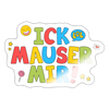 ick mauser - Aufkleber - Weiß glänzend