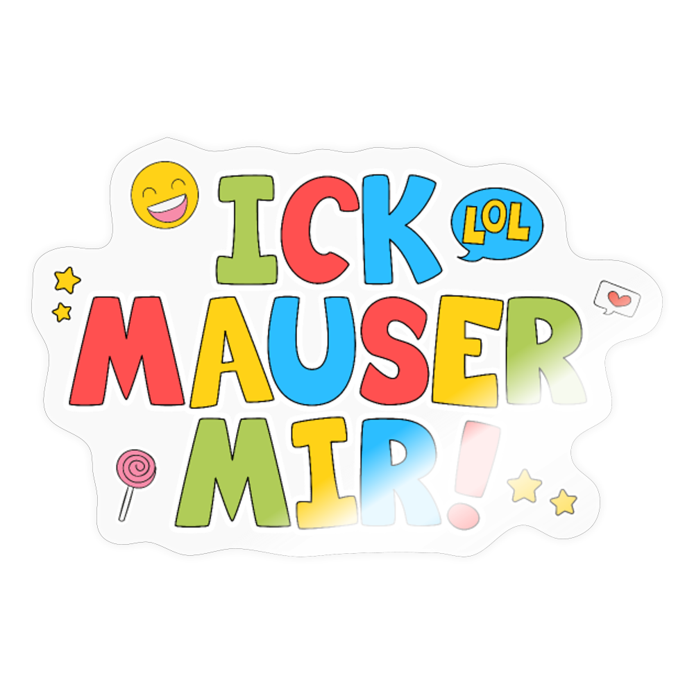 ick mauser - Aufkleber - Transparent glänzend